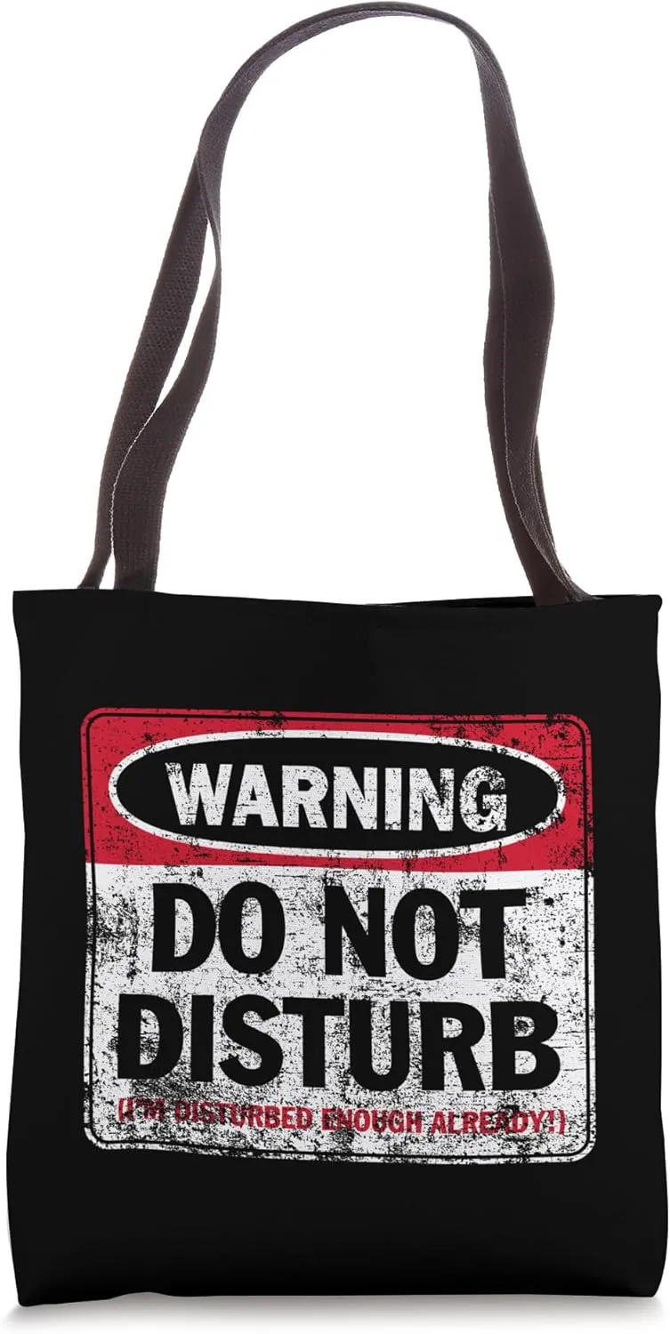 Do Not Disturb I'm Disturbed Enough Already Distressed Print Tote Bag