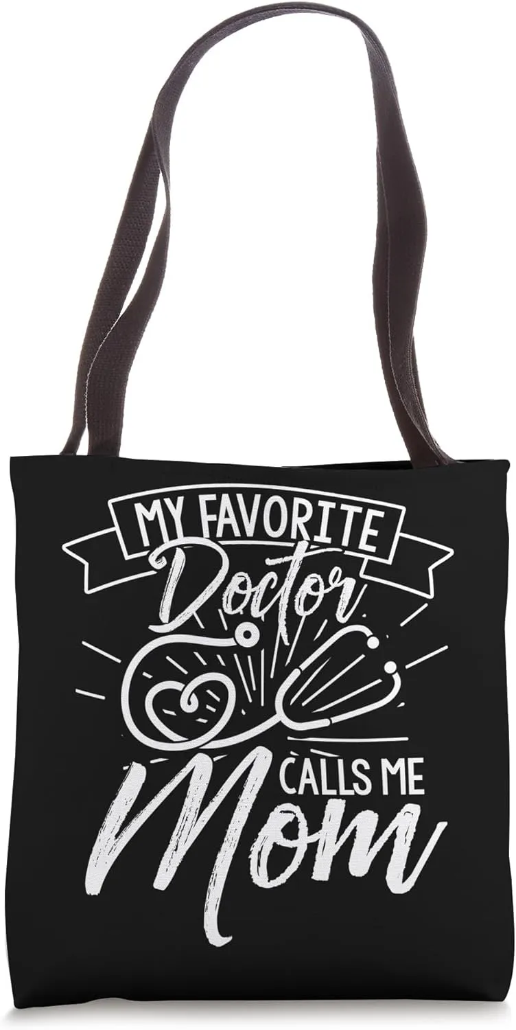 MY FAVORITE Doctor CALLS ME Mom Mother Doctor Pride Tote Bag