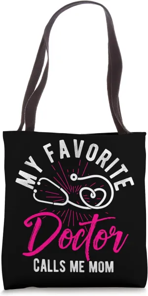 MY FAVORITE Doctor CALLS ME Mom Mother Doctor Pride Tote Bag