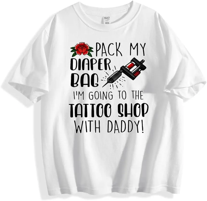 Pack My Diaper Bag I'm Going to The Tattoo Shop with Daddy Short Sleeve Little Kids Shirts